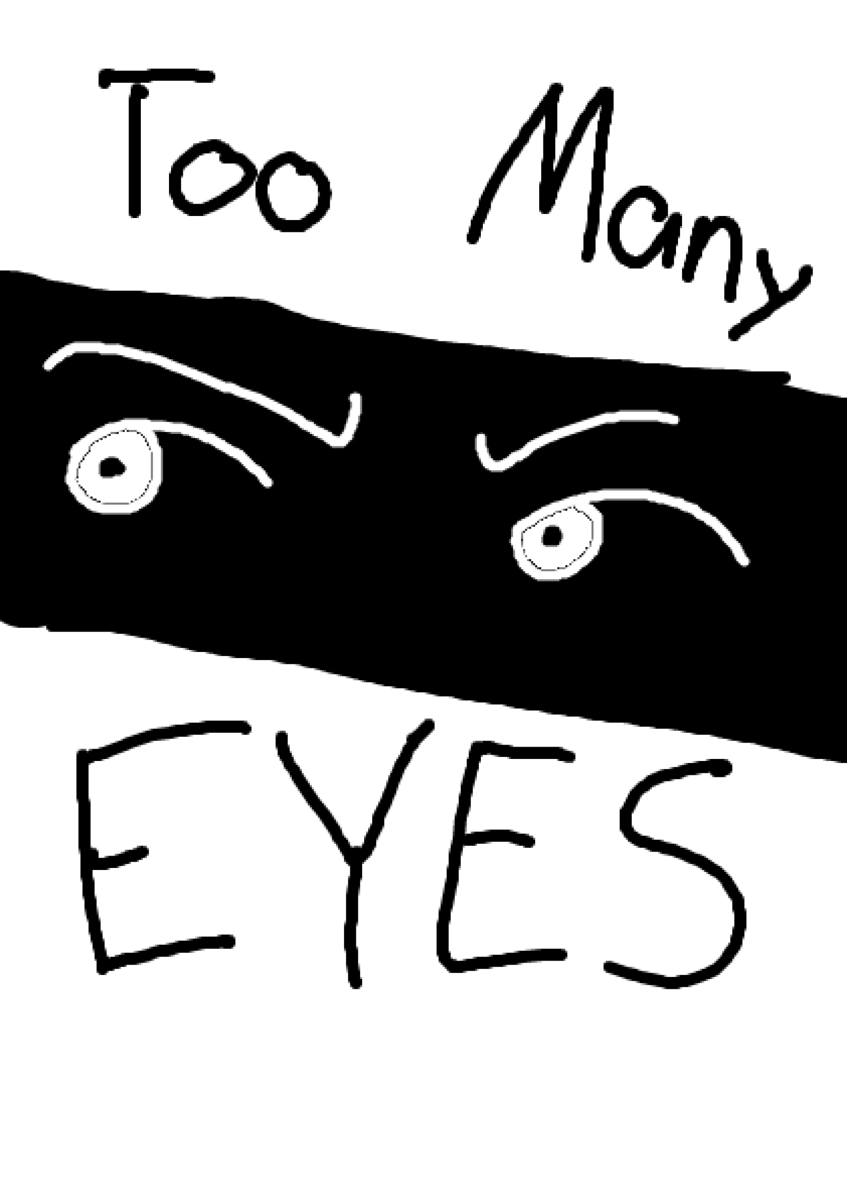 too many EYES